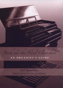 Bach and the Pedal Clavichord - An Organist`s Guide di Joel Speerstra edito da University of Rochester Press