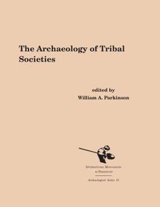 The Archaeology of Tribal Societies edito da BERGHAHN BOOKS INC