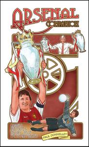 The Arsenal Companion di Paul Donnelley edito da Pitch Publishing Ltd