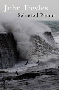 Selected Poems di John Fowles edito da Flambard Press