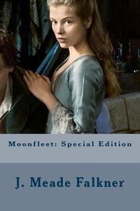 Moonfleet: Special Edition di J. Meade Falkner edito da Createspace Independent Publishing Platform