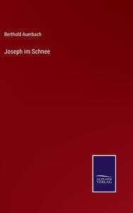 Joseph im Schnee di Berthold Auerbach edito da Salzwasser-Verlag