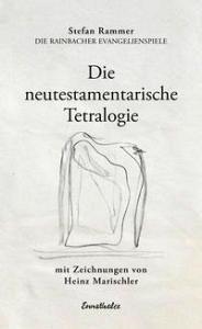 Die neutestamentarische Tetralogie di Stefan Rammer edito da Ennsthaler GmbH + Co. Kg