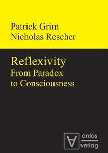 Reflexivity di Nicholas Rescher, Patrick Grim edito da Ontos Verlag
