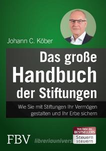 Das große Handbuch der Stiftungen di Johann C. Köber edito da Finanzbuch Verlag