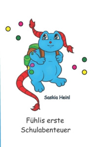 Fühlis erste Schulabenteuer di Saskia Heinl, Christina Wagner-Meisterburg edito da Mini-Verlag Meisterburg