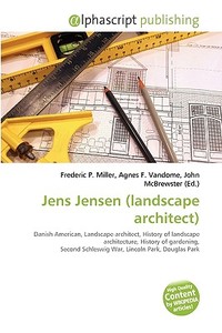 Jens Jensen (landscape Architect) edito da Alphascript Publishing