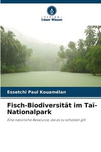 Fisch-Biodiversität im Taï-Nationalpark di Essetchi Paul Kouamélan edito da Verlag Unser Wissen