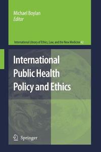 International Public Health Policy and Ethics edito da Springer Netherlands