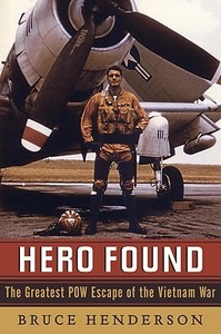 Hero Found: The Greatest POW Escape of the Vietnam War di Bruce Henderson edito da HarperTorch
