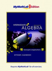 Intermediate Algebra: Concepts and Applications, the Mymathlab Edition di Marvin L. Bittinger, David J. Ellenbogen edito da Pearson