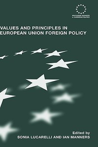 Values and Principles in European Union Foreign Policy edito da ROUTLEDGE