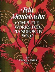 Complete Works for Pianoforte Solo, Vol. I di Felix Mendelssohn edito da DOVER PUBN INC