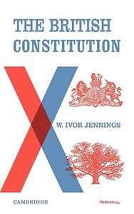 The British Constitution di Ivor Jennings, William Ivor Jennings, Jennings edito da Cambridge University Press