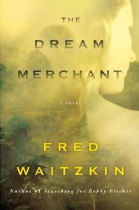 The Dream Merchant di Fred Waitzkin edito da Thomas Dunne Books