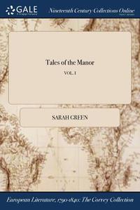 Tales Of The Manor; Vol. I di Sarah Green edito da Gale Ncco, Print Editions