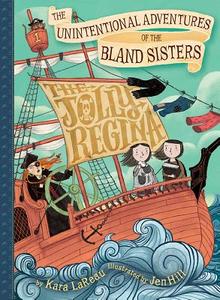 The Unintentional Adventures of the Bland Sisters di Kara LaReau edito da Abrams