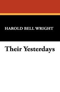 Their Yesterdays di Harold Bell Wright edito da Wildside Press