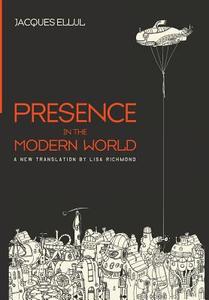 Presence in the Modern World di Jacques Ellul edito da Cascade Books