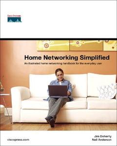 Home Networking Simplified di Neil Anderson, Jim Doherty edito da Pearson Education (us)