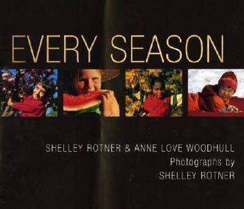 Every Season di Shelley Rotner, Anne Love Woodhull edito da Roaring Brook Press