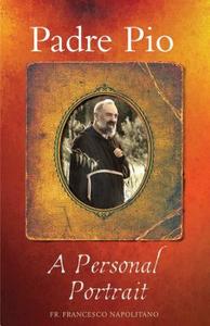 Padre Pio: A Personal Portrait di Francesco Napolitano edito da SERVANT BOOKS