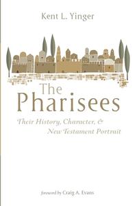 The Pharisees di Kent L. Yinger edito da Cascade Books