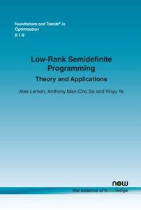 Low-Rank Semidefinite Programming di Alex Lemon, Anthony Man-Cho So, Yinyu Ye edito da Now Publishers Inc