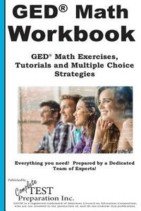 GED Math Workbook: GED Math Exercises, Tutorials and Multiple Choice Strategies di Complete Test Preparation Inc edito da COMPLETE TEST PREPARATION INC