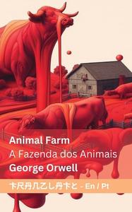 Animal Farm A / Fazenda dos Animais di George Orwell edito da Arpress