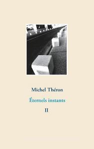 Éternels instants di Michel Théron edito da Books on Demand