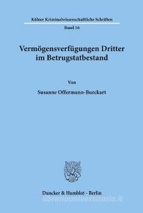 Vermögensverfügungen Dritter im Betrugstatbestand. di Susanne Offermann-Burckart edito da Duncker & Humblot