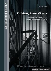 Erziehung hinter Gittern di Nicole Glocke edito da Leipziger Universitätsvlg
