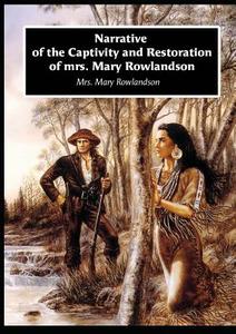 Narrative of the Captivity and Restoration of Mrs. Mary Rowlandson di Mrs Mary Rowlandson edito da INTERCONFESSIONAL BIBLE SOC OF