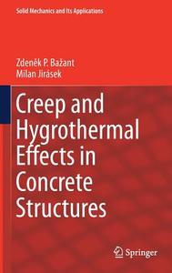 Creep and Hygrothermal Effects in Concrete Structures di Zdenek P. Bazant, Milan Jirásek edito da Springer Netherlands