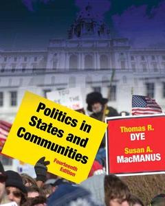 Politics in States and Communities Plus Mypoliscilab with Etext -- Access Card Package di Thomas R. Dye, Susan A. MacManus edito da Pearson