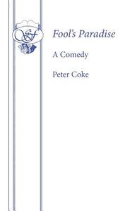 Fool's Paradise di Peter Coke edito da Samuel French Ltd