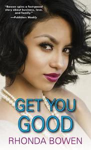 Get You Good di Rhonda Bowen edito da Kensington Publishing