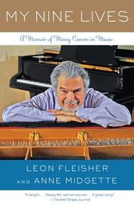 My Nine Lives di Leon Fleisher, Anne Midgette edito da Random House USA Inc