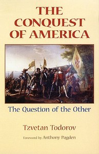 The Conquest of America: The Question of the Other di Tzvetan Todorov edito da ARTHUR H CLARK CO