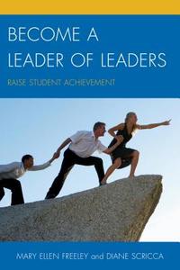 Become a Leader of Leaders di Mary Ellen Freeley, Diane Scricca edito da Rowman & Littlefield Publishers
