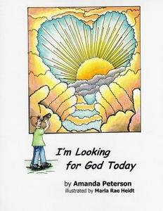 I'm Looking for God Today di Amanda Peterson edito da Createspace