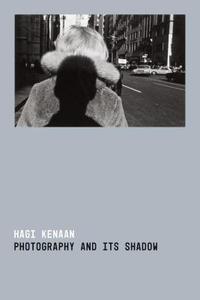 Photography and Its Shadow di Hagi Kenaan edito da STANFORD UNIV PR