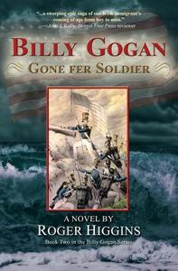Billy Gogan Gone Fer Soldier di Roger Higgins edito da TRAVELERS TALES