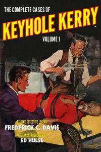 The Complete Cases of Keyhole Kerry, Volume 1 di Frederick C. Davis edito da Altus Press