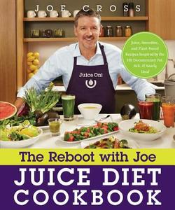 The Reboot with Joe Juice Diet Cookbook: Juice, Smoothie, and Plant-Powered Recipes Inspired by the Hit Documentary Fat, di Joe Cross edito da GREENLEAF BOOK GROUP LLC