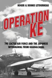 Operation KE di Roger Letourneau, Dennis Letourneau edito da Naval Institute Press