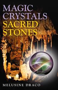Magic Crystals, Sacred Stones di Melusine Draco edito da John Hunt Publishing