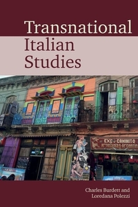 Transnational Italian Studies di Charles Burdett edito da LIVERPOOL UNIV PR