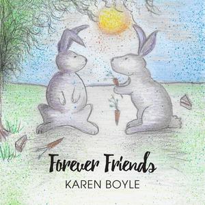 Forever Friends di Karen Boyle edito da New Generation Publishing